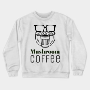Mushroom Coffee Must Have Crewneck Sweatshirt